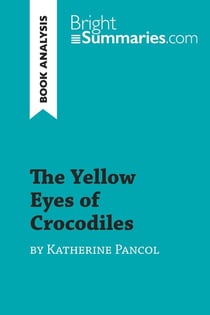 The Yellow Eyes of Crocodiles by Katherine Pancol (Book Analysis) : Detailed Summary, Analysis and Reading Guide