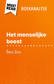 Het menselijke beest van Émile Zola (Boekanalyse) : Volledige analyse en gedetailleerde samenvatting van het werk