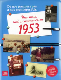 De nos premiers pas à nos premières fois : 1953