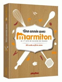 Une année avec marmiton - 365 recettes pour cuisiner au fil des saisons