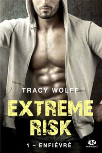 Extreme risk Tome 1 : enfièvré