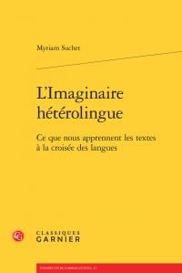 L'imaginaire hétérolingue - ce que nous apprennent les textes à la croisée des langues