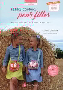 Petites coutures pour filles - accessoires, sacs et autres objets girly - patrons en taille réelle