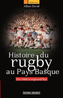 Histoire du rugby en Pays basque - entre tradition et modernité