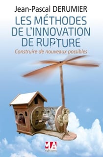 Innovez en rupture Tome 2 - les outils et méthodes en question