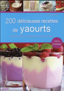 200 yaourts maison réussis à coup sûr