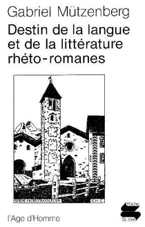 Destin de la langue et de la litterature rheto-romanes