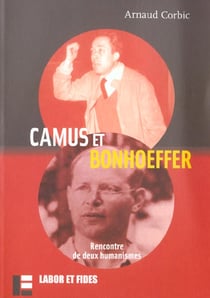 Camus et bonhoeffer - rencontre de deux humanismes