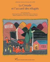 La cimade et l'accueil des réfugiés : identités, répertoires d'actions et politique de l'asile, 1939-1994