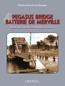 Pegasus Bridge et batterie de Merville : deux opérations commando du jour J