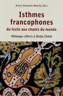 Isthmes francophones du texte aux chants du monde
