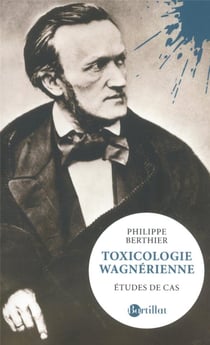 Toxicologie wagnérienne - études de cas