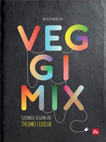 Veggimix-cuisiner vegan au thermo cuiseur