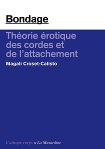 Bondage - théorie érotique des cordes et de l'attachement