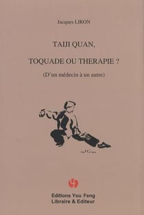 Taiji quan, toquade ou thérapie ? d'un médecin à un autre