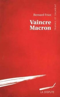 Vaincre Macron et révolutionner le travail