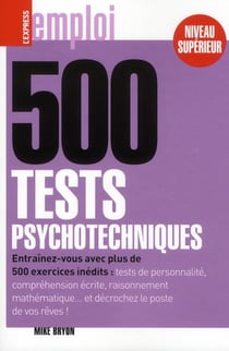 500 tests psychotechniques - niveau supérieur
