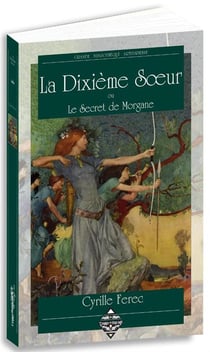 La dixième soeur ou le secret de Morgane
