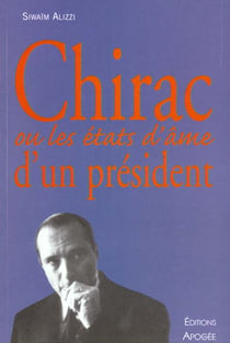 Chirac ou les etats d'ame d'un president