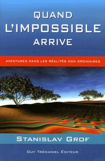 Quand l'impossible arrive - aventures dans les réalités non ordinaires
