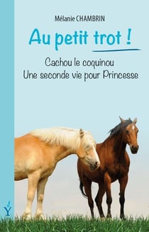 Au petit trot ! cachou le coquinou - une seconde vie pour princesse