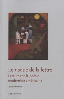 Le Risque de la lettre : Lectures de la poésie moderniste américaine