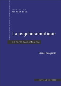 La psychosomatique - le corps sous influence