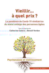 Vieillir... a quel prix ? la pandemie de covid-19 révélatrice du statut ambigu des personnes agées