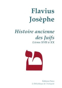 Histoire ancienne des Juifs (livres XVII à XX) - oeuvres complètes Tome 5