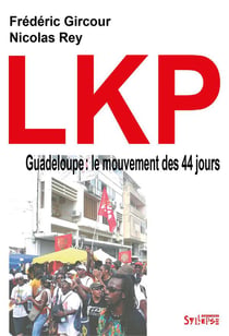 LKP Guadeloupe - le mouvement des 44 jours