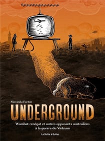 Underground : Wombat renégat et autres opposants australiens à la guerre du Vietnam