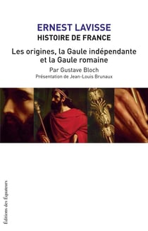 Histoire de France Tome 2 - les origines, la Gaule independante et la Gaule romaine