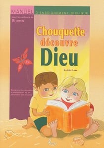 Chouquette découvre Dieu - manuel d'enseignement biblique pour les enfants de 2 ans