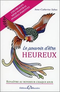 Le pouvoir d'être heureux - coloriages, médi-mantras, pensées positives