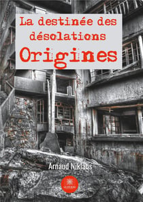 La destinée des désolations : origines