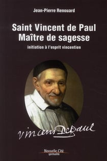 Saint Vincent de Paul - maître de sagesse - initiation à l'esprit vincentien
