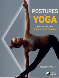 Postures de yoga - pour éveiller l'énergie des chakras