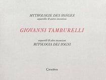 Giovanni tamburelli : mythologie des songes, aquarelles & autres inventions