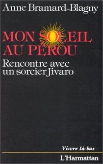 Mon soleil au Pérou - rencontre avec un sorcier Jivaro
