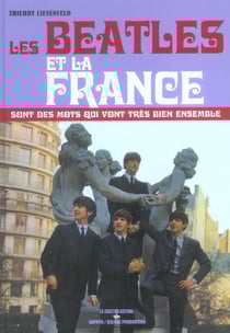 Les Beatles et la France sont des mots qui vont très bien ensemble