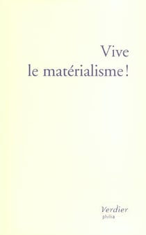Vive le matérialisme !