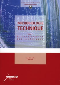 Microbiologie technique Tome 1 - dictionnaire des techniques (4e édition)