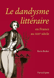 Le dandysme littéraire en france au xix siècle