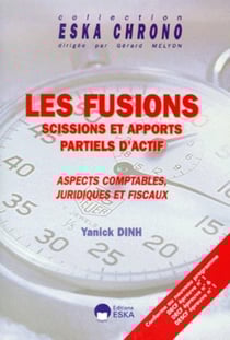 Les fusions - scissions et apports partiels d'actif - aspects comptables, juridiques et fiscaux