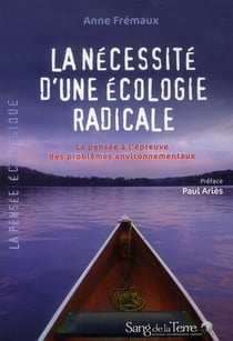 La nécessité d'une écologie radicale - la pensée à l'épreuve des problèmes environnementaux