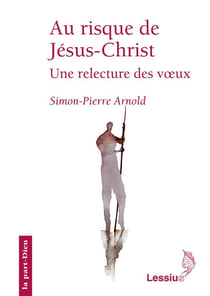 Au risque de Jésus-Christ - une relecture des voeux