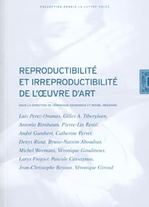 Reproductibilité et irreproductibilité de l'oeuvre d'art