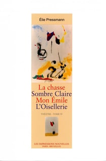Théâtre t.4 - la chasse - sombre claire - mon émile - l'oisellerie