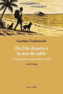 De l'île déserte à la mer de sable : Un aventurier entre chien et chat