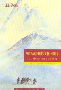 Voyageurs chinois - à la découverte du monde